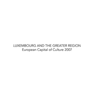 LUXEMBOURG AND THE GREATER REGION European Capital of Culture 2007